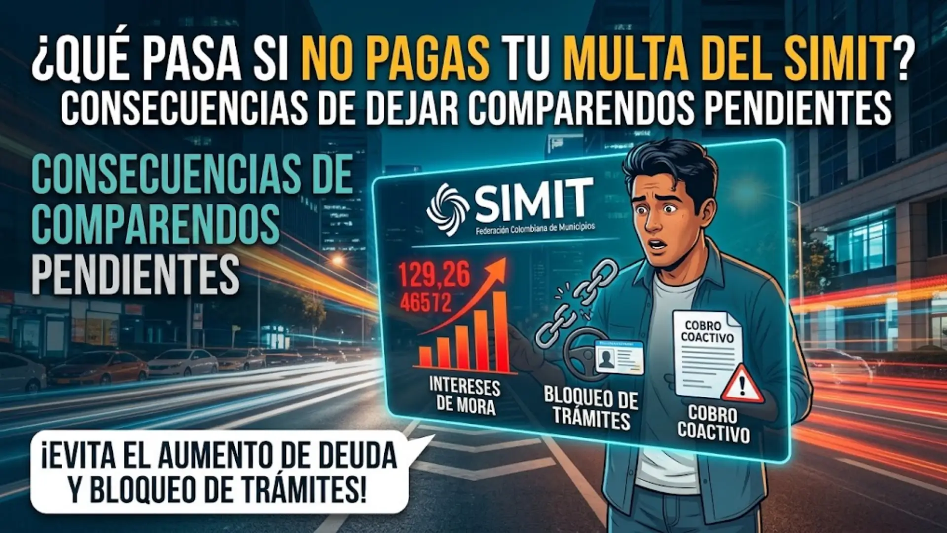 ¿Qué Pasa si No Paga una Multa del SIMIT? Consecuencias de Dejar Comparendos Pendientes